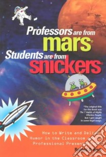 Professors Are from Mars, Students Are from Snickers libro in lingua di Berk Ronald A.