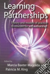 Learning Partnerships libro in lingua di Baxter Magolda Marcia B. (EDT), King Patricia M. (EDT)