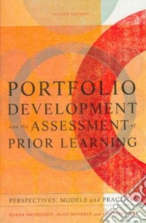 Portfolio Development and the Assessment of Prior Learning libro in lingua di Michelson Elana (EDT), Mandell Alan (EDT)