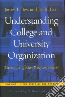 Understanding College And University Organization libro in lingua di Bess James L., Dee Jay R., Johnstone D. Bruce (FRW)