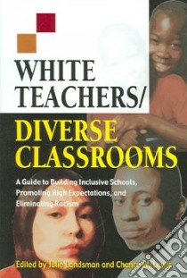White Teachers / Diverse Classrooms libro in lingua di Landsman Julie (EDT), Lewis Chance W. (EDT)