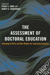 The Assessment of Doctoral Learning libro in lingua di Maki Peggy (EDT), Borkowski Nancy A. (EDT), Denecke Daniel D. (FRW)
