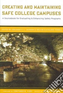 Creating And Maintaining Safe College Campuses libro in lingua di Jackson Jerlando F. L. (EDT), Terrell Melvin Cleveland (EDT), Clery Constance B. (FRW), Roberts Gregory (CON)