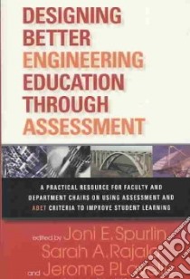 Designing Better Engineering Education Through Assessment libro in lingua di Spurlin Joni E. (EDT), Rajala Sarah A. (EDT), Lavelle Jerome P. (EDT), Felder Richard M. (FRW)