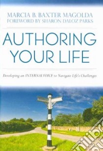Authoring Your Life libro in lingua di Magolda Marcia B. Baxter, Parks Sharon Daloz (FRW)