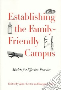 Establishing the Family-Friendly Campus libro in lingua di Lester Jaime (EDT), Sallee Margaret (EDT)