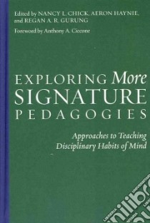 Exploring More Signature Pedagogies libro in lingua di Chick Nancy L. (EDT), Haynie Aeron (EDT), Gurung Regan A. R. (EDT), Ciccone Anthony A. (FRW)