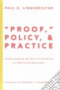Proof, Policy and Practice libro in lingua di Lingenfelter Paul E., McPherson Michael S. (FRW)