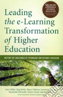 Leading the E-learning Transformation of Higher Education libro in lingua di Miller Gary, Benke Meg, Chaloux Bruce, Ragan Lawrence C., Schroeder Raymond