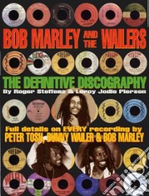 Bob Marley And the Wailers libro in lingua di Steffens Roger, Pierson Leroy Jodie