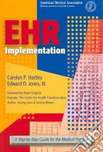 EHR Implementation libro in lingua di Hartley Carolyn P., Jones Edward D. III, Gingrich Newt (FRW)