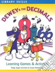 Dewey & the Decimals libro in lingua di Taylor Paige, Brinkmeyer Kent, Brinkmeyer Sue