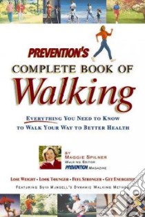 Prevention's Complete Book of Walking libro in lingua di Spilner Maggie (EDT)