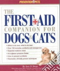 The First Aid Companion for Dogs & Cats libro in lingua di Shojai Amy
