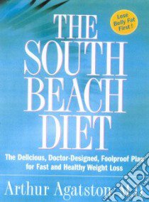 The South Beach Diet libro in lingua di Agatston Arthur M.D.