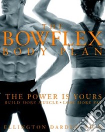The Bowflex Body Plan libro in lingua di Darden Ellington