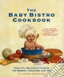 The Baby Bistro Cookbook libro in lingua di Muromcew Joohee