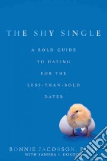 The Shy Single libro in lingua di Jacobson Bonnie, Gordon Sandra J.