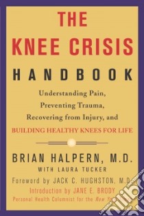 Knee Crisis Handbook libro in lingua di Halpern Brian, Tucker Laura (INT), Tucker Laura