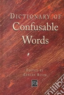 Dictionary of Confusable Words libro in lingua di Room Adrian (EDT)