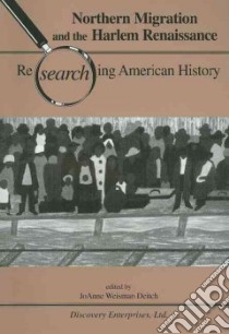Northern Migration and the Harlem Renaissance libro in lingua di Deitch Joanne Weisman