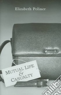 Mutual Life & Casualty libro in lingua di Poliner Elizabeth