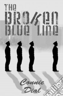 The Broken Blue Line libro in lingua di Dial Connie
