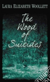 The Wood of Suicides libro in lingua di Woollett Laura Elizabeth
