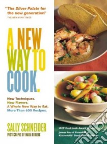 A New Way to Cook libro in lingua di Schneider Sally, Robledo Maria (PHT)