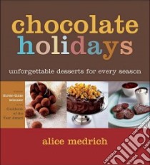 Chocolate Holidays libro in lingua di Medrich Alice
