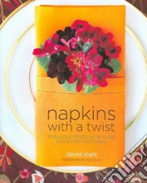 Napkins with a Twist libro in lingua di Hales Michael, Morse John, Hales Mick (PHT)