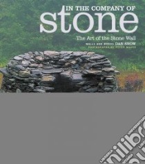 In the Company of Stone libro in lingua di Snow Dan, Mauss Peter (PHT)