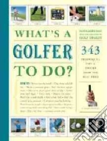 What's a Golfer to Do? libro in lingua di Kaspriske Ron, Golf Digest (EDT)