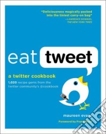 Eat Tweet libro in lingua di Evans Maureen, Bruni Frank (FRW)