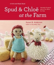Spud and Chloe at the Farm libro in lingua di Anderson Susan B., Banfield Liz (PHT)