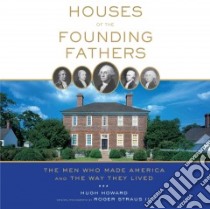 Houses of the Founding Fathers libro in lingua di Howard Hugh, Straus Roger III (PHT)