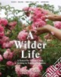 A Wilder Life libro in lingua di Maddy Celestine, Churchill Abbye (CON)