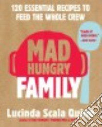 Mad Hungry Family libro in lingua di Quinn Lucinda Scala, Lovekin Jonathan (PHT)