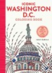 Iconic Washington D.c. Coloring Book libro in lingua di Isabella Emily (ILT)