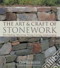 Art and Craft of Stonework libro in lingua di Reed David