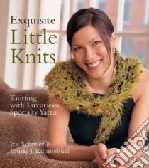 Exquisite Little Knits libro in lingua di Kimmelstiel Laurie, Schreier Iris