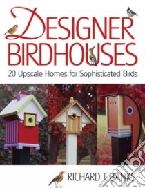 Designer Birdhouses libro in lingua di Banks Richard T.