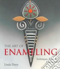 The Art of Enameling libro in lingua di Darty Linda
