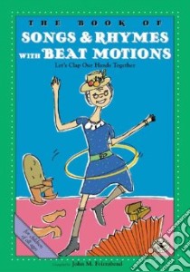 The Book of Songs & Rhymes With Beat Motions libro in lingua di Feierabend John M. (EDT)