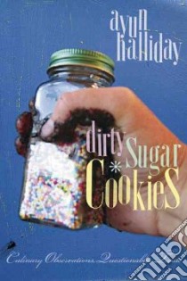 Dirty Sugar Cookies libro in lingua di Halliday Ayun