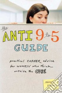 The Anti 9 to 5 Guide libro in lingua di Goodman Michelle