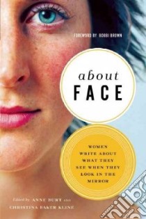 About Face libro in lingua di Burt Anne (EDT), Kline Christina Baker (EDT), Brown Bobbi (FRW)