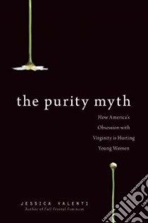Purity Myth libro in lingua di Jessica Valenti