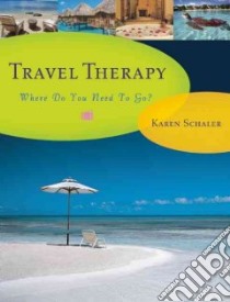 Travel Therapy libro in lingua di Schaler Karen