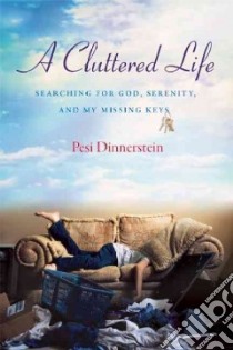 A Cluttered Life libro in lingua di Dinnerstein Pesi